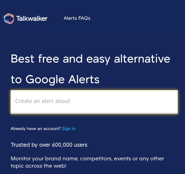 The screenshot provides an insight into the Talkwalker Alerts tool - an alternative to Google Alerts. You can see the user interface of the tool including the bar where you can enter the keyword you want to set as an alert.  © Talkwalker